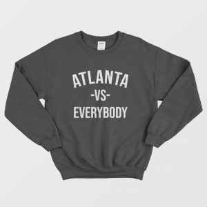 Atlanta Vs Everybody Sweatshirt 1