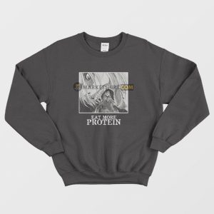 Attack On Titan Eat More Protein Funny Sweatshirt