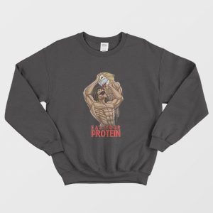 Attack On Titan Eat Your Protein Sweatshirt 1