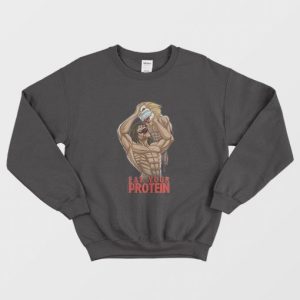 Attack On Titan Eat Your Protein Sweatshirt 3