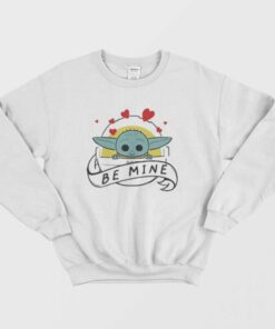 Baby Yoda Be Mine Valentine Sweatshirt 1