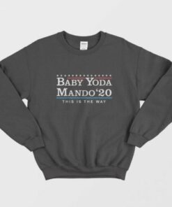 Baby Yoda Mando 2020 This Is The Way Sweatshirt 2