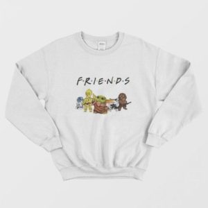 Baby Yoda R2D2 P3PO Friends TV Show Sweatshirt