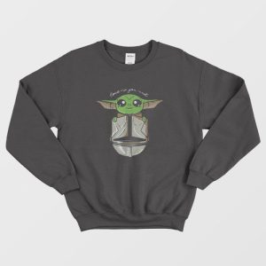 Baby Yoda Star Wars Love Me You Must Sweatshirt 1