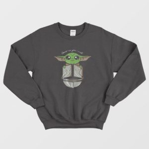 Baby Yoda Star Wars Love Me You Must Sweatshirt 2