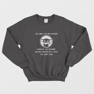 Baby Yoda The Look I Give My Husband Sweatshirt 1