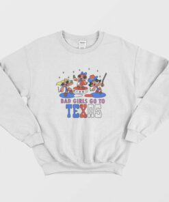 Bad Girls Go To Texas Sweatshirt 1