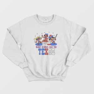 Bad Girls Go To Texas Sweatshirt 3