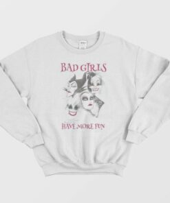 Bad Girls Have More Fun Sweatshirt 2