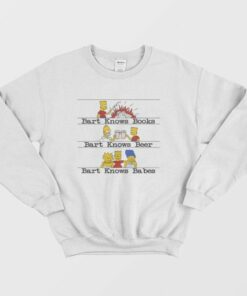 Bart Knows Books Bart Knows Beer Bart Knows Babes Sweatshirt 2