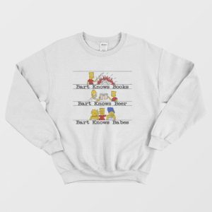 Bart Knows Books Bart Knows Beer Bart Knows Babes Sweatshirt 2