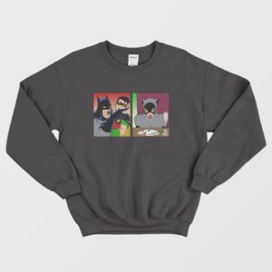 Batman Yelling At Catwoman Sweatshirt 3