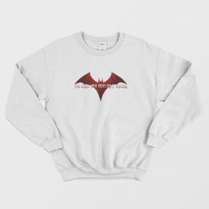 Batwoman I’m Girl You Couldn’t Break Sweatshirt