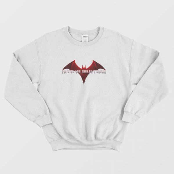 Batwoman I’m Girl You Couldn’t Break Sweatshirt