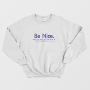 Be Nice And Be Better Humans Sweatshirt 2