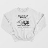 Beam Me Up Scotty There’s No Intelligent Life On This Planet Sweatshirt