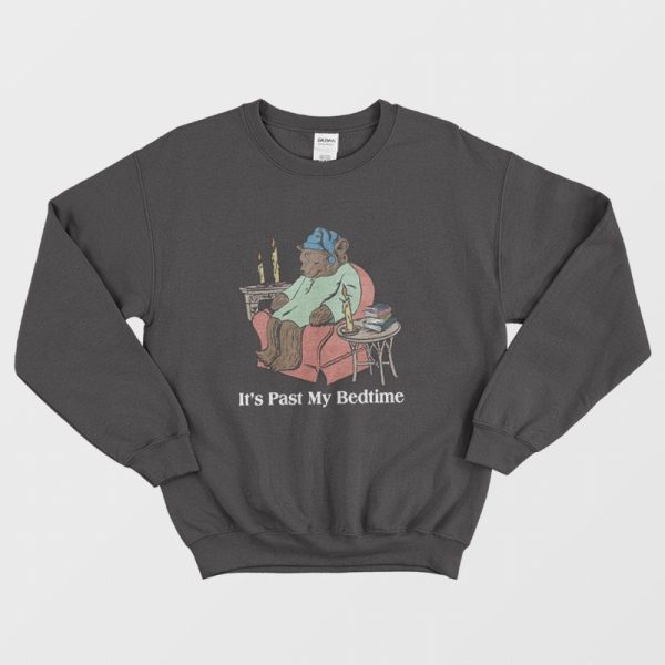 Bear It’s Past My Bedtime Sweatshirt