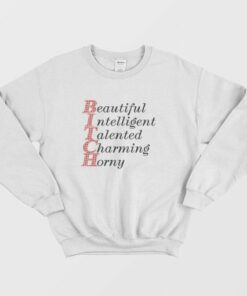 Beautiful Intelligent Talented Charming Horny Sweatshirt 2