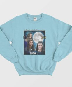 Bella Where The Hell Have You Been Loca Sweatshirt Jacob Twilight 2