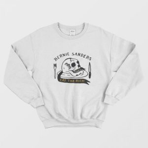 Bernie Sanders Eat The Rich Sweatshirt 1