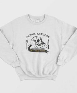 Bernie Sanders Eat The Rich Sweatshirt 2