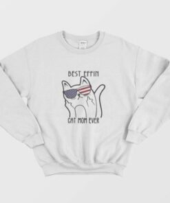 Best Effin Cat Mom Ever Sweatshirt 2