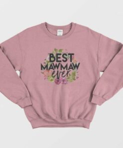 Best Mawmaw Ever Sweatshirt 2