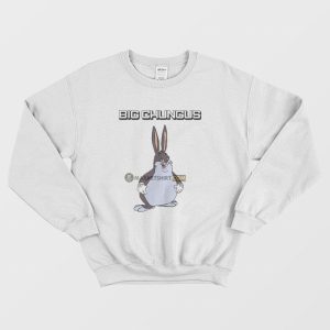 Big Chungus Sweatshirt 1