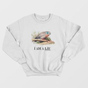 Birds Arent Real Sweatshirt I Am A Lie 3