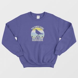 Birds Work For Bourgeoisie Vintage Sweatshirt 1