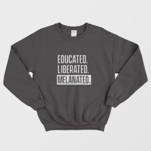 Black And Educated Melanated Sweatshirt 2