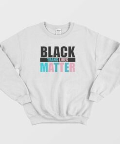 Black Trans Lives Sweatshirt 3