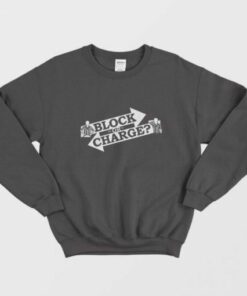 Block Or Charge Sweatshirt 2