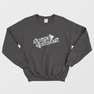 Block Or Charge Sweatshirt 2