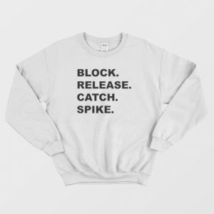 Block Release Catch Spike Sweatshirt 2