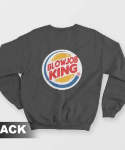 Blowjob King Parody Back Sweatshirt 1