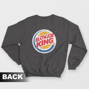 Blowjob King Parody Back Sweatshirt 1