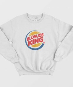 Blowjob King Parody Sweatshirt 2