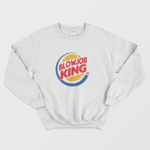 Blowjob King Parody Sweatshirt 2