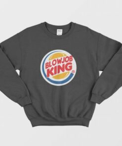 Blowjob King Parody Sweatshirt 3