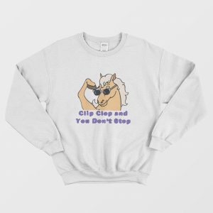 Bob’S Burgers Clip Clop and You Don’t Stop Sweatshirt