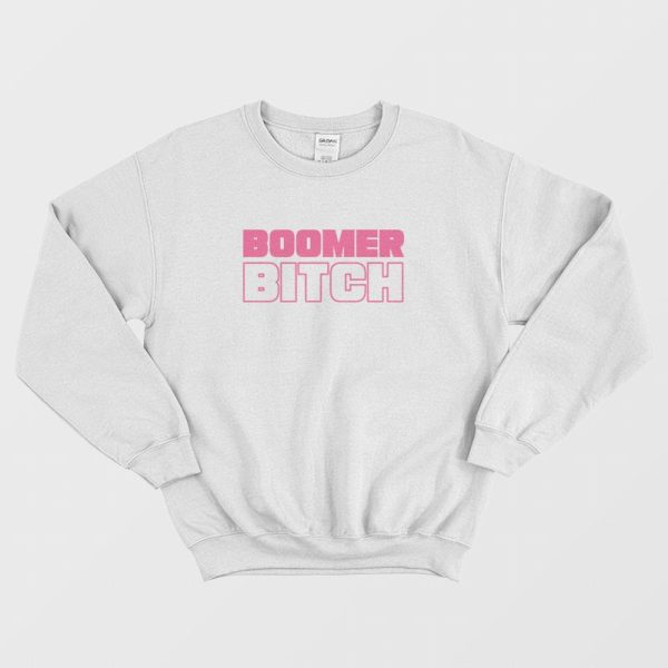 Boomer Bitch Funny Sweatshirt