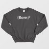Born Again Quadrate Christian Sweatshirt