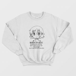 Born to Hug World is a Cool Sweatshirt