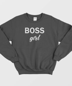 Boss Girl Funny Sweatshirt 1
