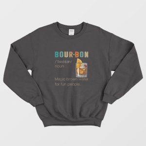 Bourbon Definition Magic Brown Water Vintage Drinking Sweatshirt 1