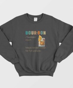 Bourbon Definition Magic Brown Water Vintage Drinking Sweatshirt 2