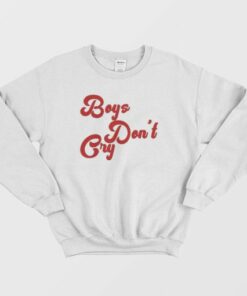 Boys Dont Cry Sweatshirt 3