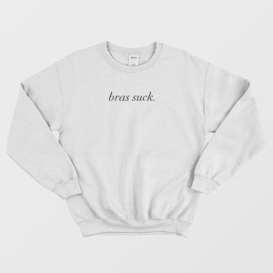 Bras Suck Sweatshirt