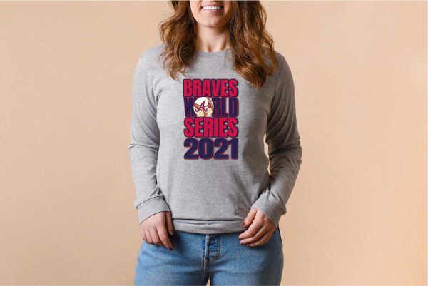 Braves World Series 2021 Atlanta Sweatshirt